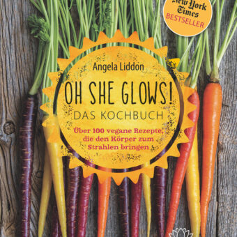 Buchcover Oh She Glows! Das Kochbuch